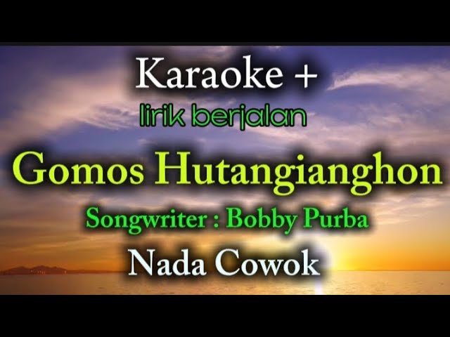 GOMOS HUTANGIANGHON - KARAOKE NADA COWOK - BOBBY PURBA