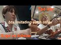 BTS imitating each other