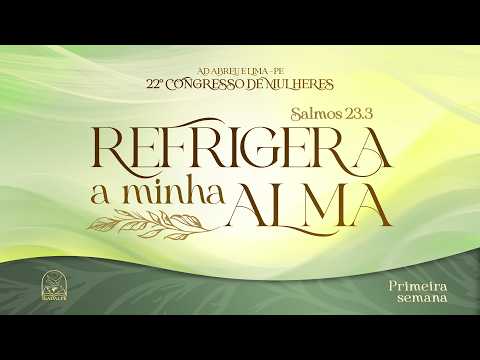 22º Congresso de Mulheres - Templo Central - Ieadalpe - Ao Vivo - 08/07/2026 - Manhã.