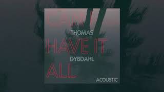 Thomas Dybdahl - Can I Have It All (Acoustic)