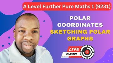 Live Class: Sketching Polar Graphs and Finding the Area Enclosed - A Level Further Maths 1 (9231)