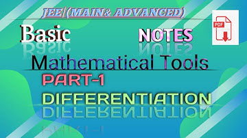 BASIC MATHEMATICAL TOOLS PART-1 DIFFERENTIATION | JEE (Main & Advanced)