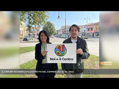 IL COMUNE RICONOSCIUTO DISTRETTO DEL COMMERCIO | 15/10/2022