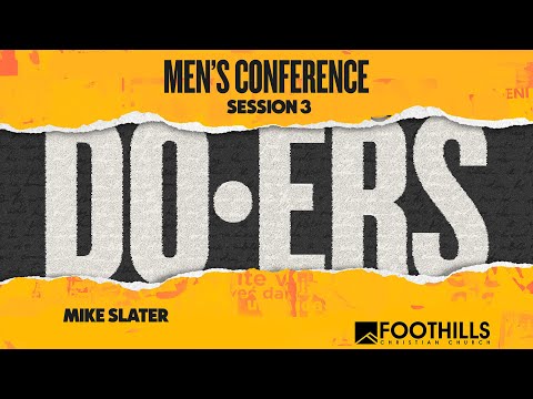 Doers: Men’s Conference 2021 | Main Session 3 | Mike Slater
