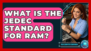 What Is The JEDEC Standard For RAM? - Your Computer Companion