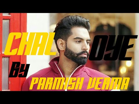 Chal Oye (official Video Song) By Parmish Verma/Desi Crew/New Latest Punjabi Video Song 2019.