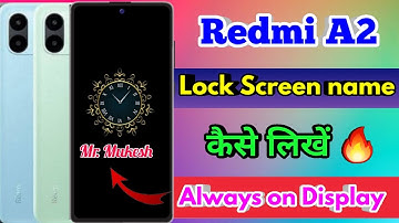 redmi a2 always on display | redmi a2 lock screen par name kaise likhe