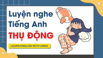 Luyện nghe Tiếng Anh thụ động #2 | Learn English With Anna
