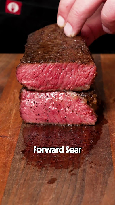 Reverse Sear VS Forward Sear