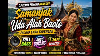 Download lagu DJ Remix Minang Dangdut - Samanjak Uda Alah Baoto is the most enjoyable to listen to