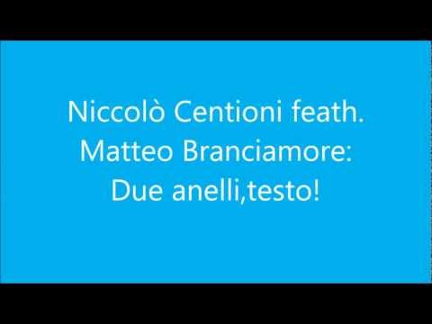 Niccolò Centioni feat. Matteo Branciamore: Due anelli,testo