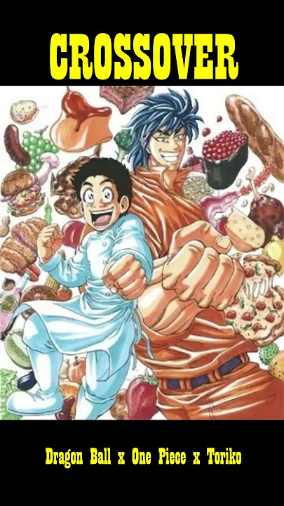 DRAGON BALL Z CROSSOVER TORIKO X DRAGON BALL X ONE PIECE HD LEGENDADO