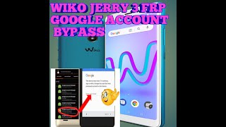 BYPASS FRP SUNNY WIKO JERRY3 V8.1.0(W_K300) REMOVE GOOGLE ACCOUNT
