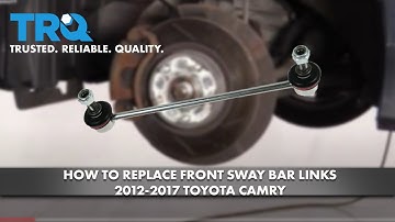 How to Replace Front Sway Bar Links 2012-17 Toyota Camry