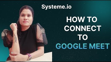 Systeme.io | How to connect to Google Meet