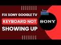 Fix- Sony Google TV Keyboard Not Showing Up!