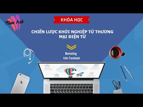 Chiến lược khởi nghiệp thương mại điện tử với mô hình marketing trên fb không cần vốn hiệu quả cao | Foci