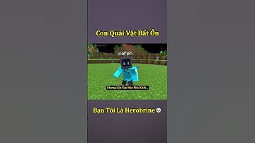 Con Quái Vật Bất Ổn Nhưng Bạn Tôi Là Herobrine 💀 #shorts