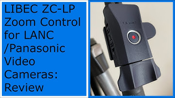 Libec ZC-LP Zoom Control For LANC Sony & Panasonic Video Cameras: Review