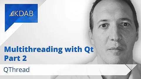 Multithreading with Qt (Part 2) - QThread