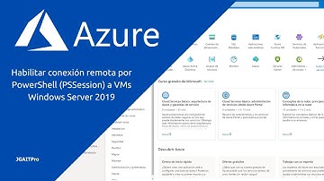 Habilitar conexión remota por PowerShell (PSSession) a VMs Windows Server 2019 en Azure