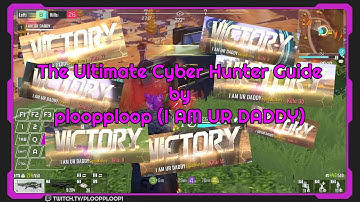 The Ultimate Cyber Hunter Guide