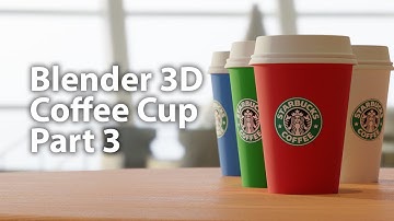 Blender 3D Absolute Beginner: Starbucks Cup Part 3