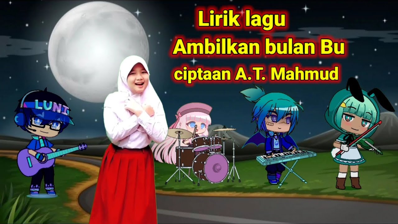 Lirik lagu Ambilkan bulan Bu ciptaan A.T Mahmud - YouTube