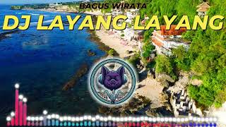 DJ LAYANG LAYANG BAGUS WIRATA ENAK X THAILAND REMIX  !!