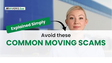 Avoid These Common Moving Scams | Explained Simply
