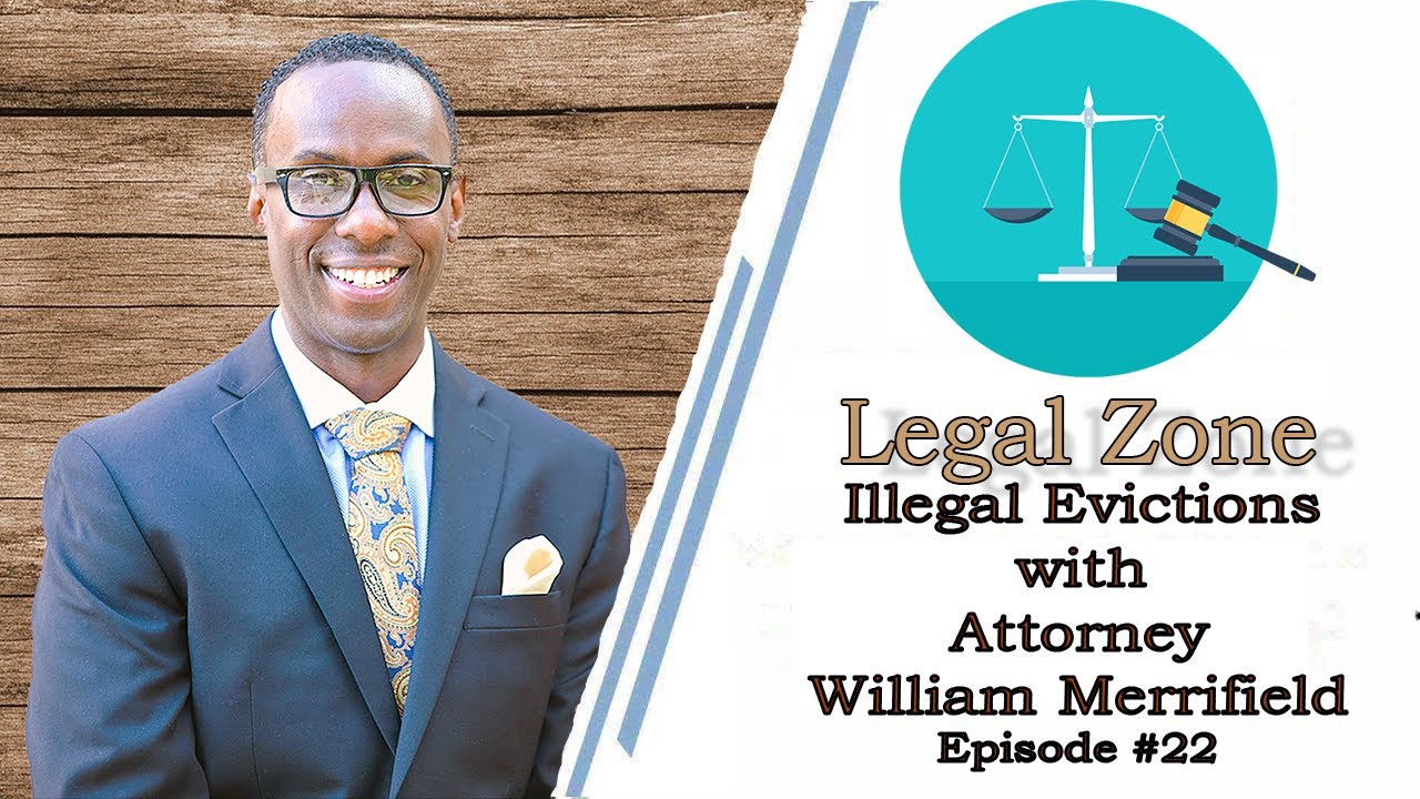Illegal Evictions with Attorney William Merrifield | The Legal Zone Blog & Podcast Episode #22