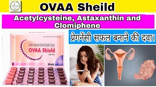 OVAA Shield uses in Hindi || Clomifene, Acetylcysteine Tablets With Astaxanthin Capsules Resimi