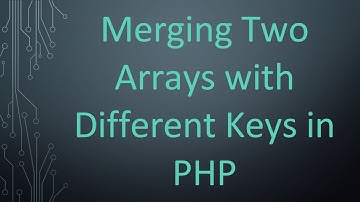 Merging Two Arrays with Different Keys in PHP