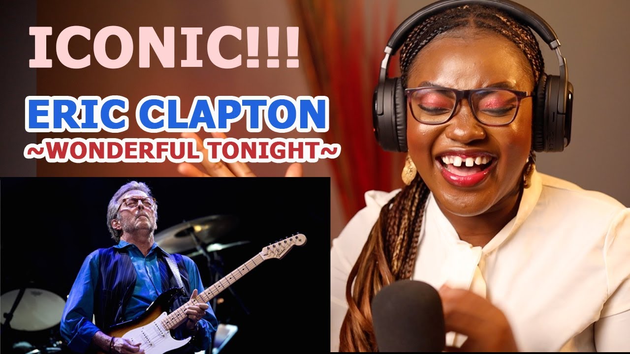 FIRST TIME REACTION TOO ERIC CLAPTON  - WONDERFUL TONIGHT (OFFICIAL LIVE) WOW