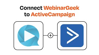 How to connect WebinarGeek to ActiveCampaign - Easy Integration