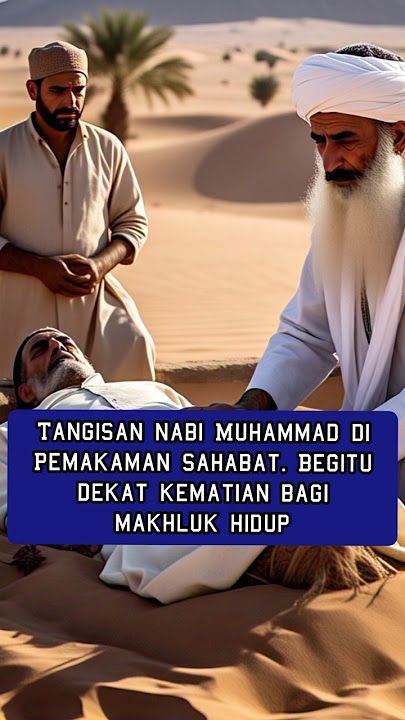 Tangisan nabi Muhammad di Pemakaman Sahabat. Begitu dekat kematian bagi makhluk hidup #shorts