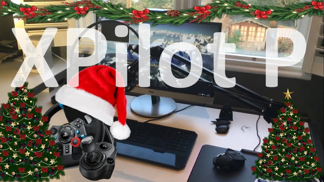Christmas Special / My new setup / XPilot P