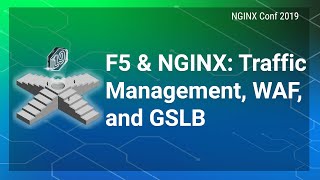 F5 & NGINX: Traffic Management, WAF, and GSLB