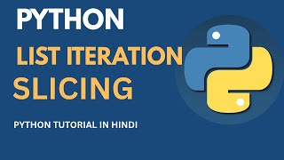 Python list iteration and slicing full explain in hindi