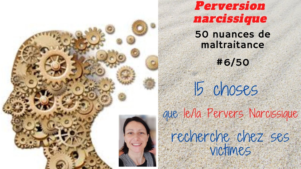 #6/50 - 15 choses que les victimes apportent - PERVERS NARCISSIQUE - 50 nuances de maltraitance