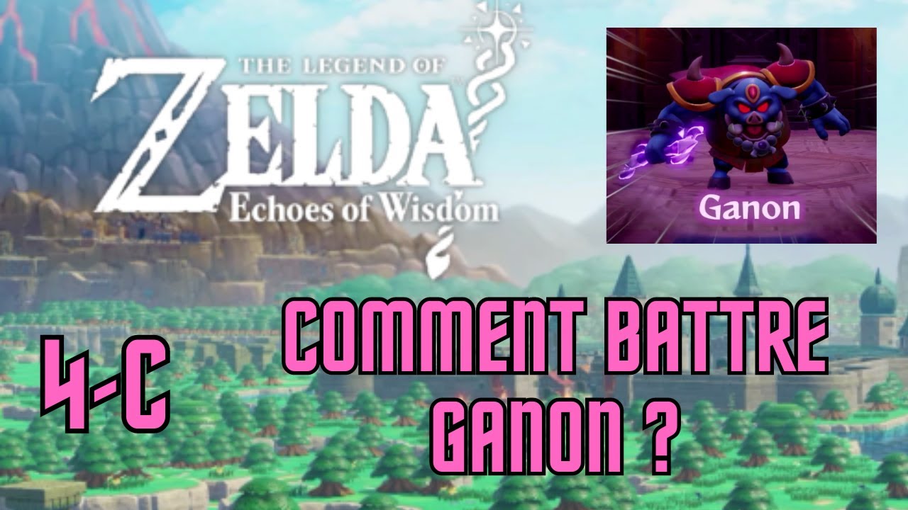 SOLUCE Comment battre GANON dans le Château d'Hyrule dans Zelda ECHOES