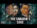 The Shadow S Edge 2025 Jackie Chan This Thriller Breaks The Blockbuster Formula The Shadow S Edge 2025 Jackie Chan This Thriller Breaks The Blockbuster Formula