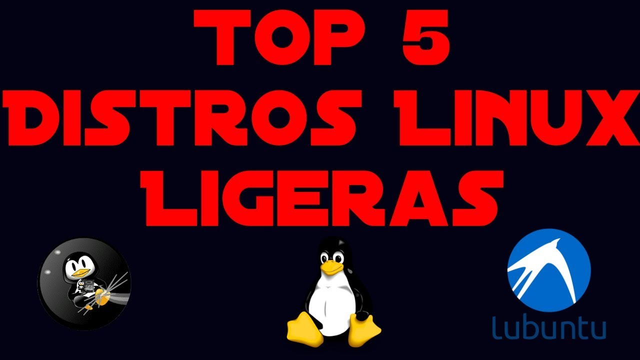 Top 5 Distros De Linux Ligeras PCS CON POCOS RECURSOS YouTube Top 5 distros de linux ligeras pcs con pocos recursos youtube