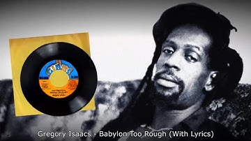Gregory Isaacs - Babylon Too Rough (With Lyrics)