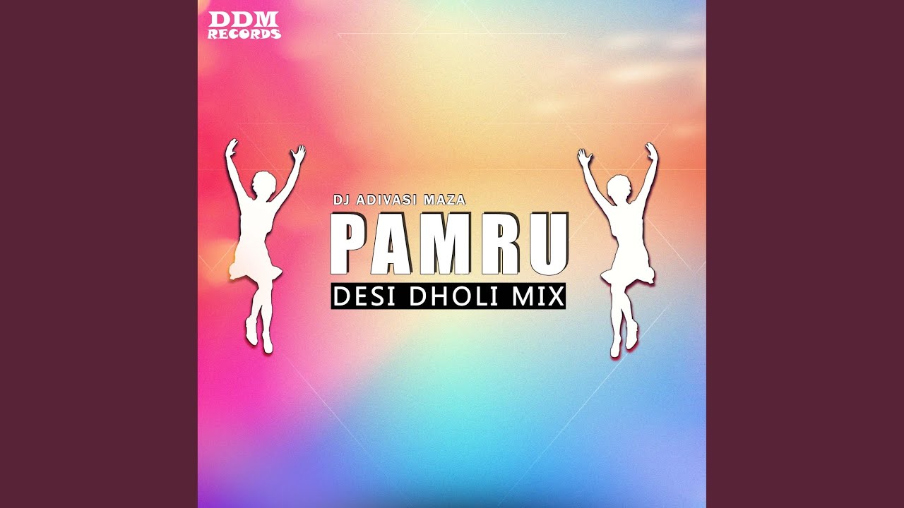 Pamru Desi Dholi Mix