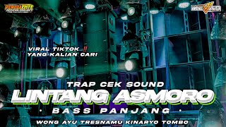 DJ LINTANG ASMORO VIRAL TIKTOK TERBARU 2024 ‼️STYLE FULL TRAP CEK SOUND • BASS PANJANG NGUK NGUK DER Resimi