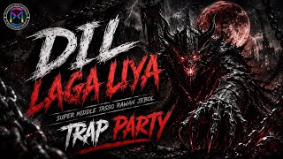 Download lagu DJ TRAP PARTY DIL LAGA LIYA TERBARU || AMMUNITION TERBARU CARNIVAL SUPER MIDDLE TASSO