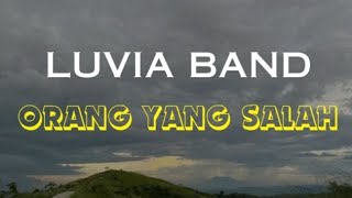 Orang Yang Salah - Luvia Band