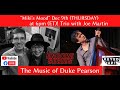 Capture de la vidéo Miki's Mood Week 45 Feat. Joe Martin - The Music Of Duke Pearson! - 'Encore' Series