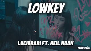 lowkey - lucidrari ft. Heil Nuan 'Lirik' | lowkey i dah lama pendam perasaan ini teringat masa dulu